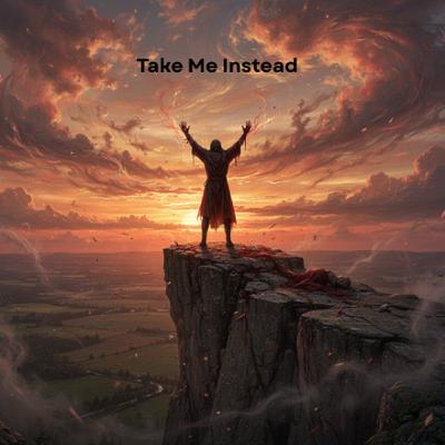 Take Me Instead
