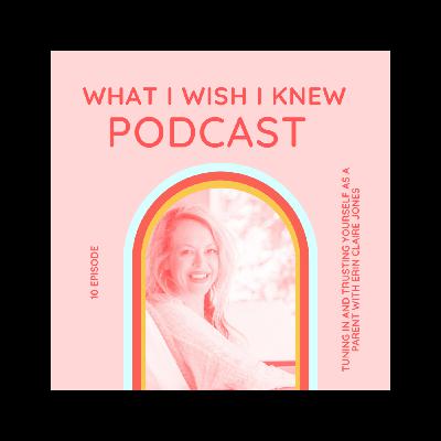 Tuning In and Trusting Yourself as a Parent with Erin Claire Jones
