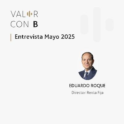 Entrevista Eduardo Roque – mayo 2025