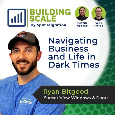 Navigating Business and Life in Dark Times with Ryan Bitgood - Sunset View Windows and Doors