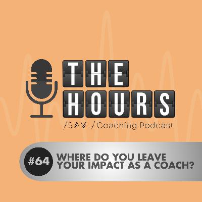 Where Do You Leave Your Impact as A Coach?