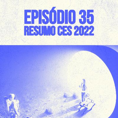 Resumo CES 2022 !