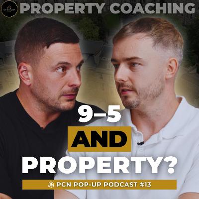 Can You Build Wealth in Property While Working Full-Time? | PCN Podcast Ep13