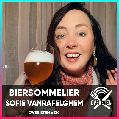 Biersommelier Sofie Vanrafelghem - Over Eten #126