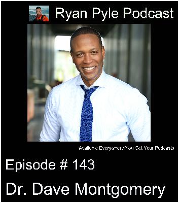 #143 | Dr. Dave Montgomery