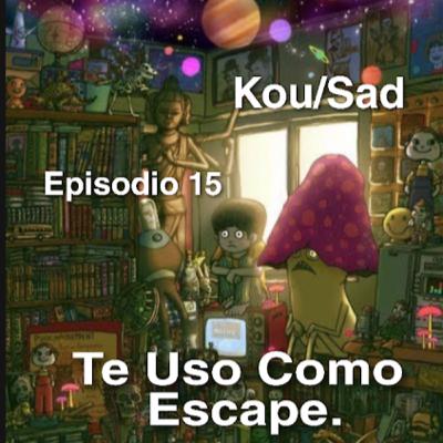 Transmisión E15: Te Uso Como Escape Transmisión E15: Te Uso Como Escape