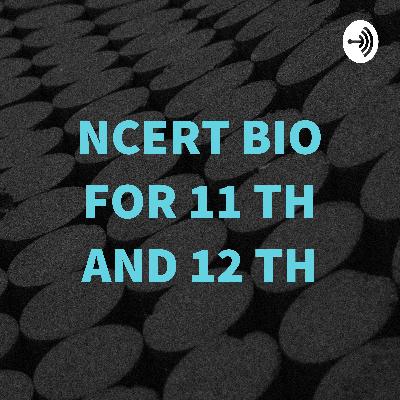 NCERT BIO FOR 11 TH AND 12 TH (Trailer) NCERT BIO FOR 11 TH AND 12 TH (Trailer)