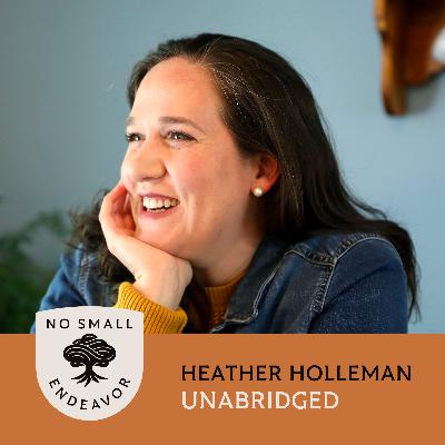 135: Unabridged Interview: Heather Holleman 135: Unabridged Interview: Heather Holleman