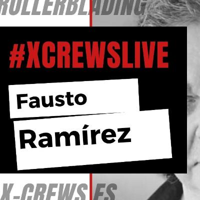 X-Crews Live || Fausto Ramírez
