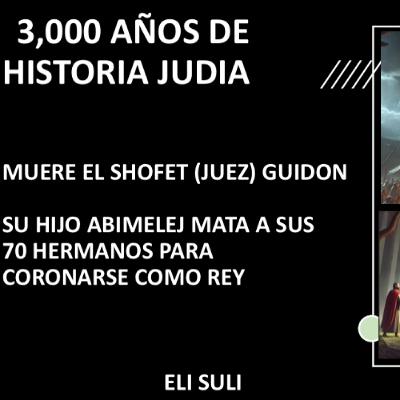 SHOFETIM 1 : ABIMELEJ EL “5 SHOFET” (juez) ASESINA A SUS 70 HERMANOS PARA CORONARSE COMO REY