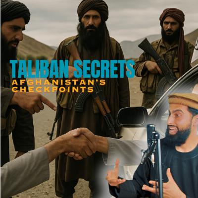 Afghanistanâs Checkpoints ft. I am PocoLoco | Taliban Secrets Afghanistanâs Checkpoints ft. I am PocoLoco | Taliban Secrets