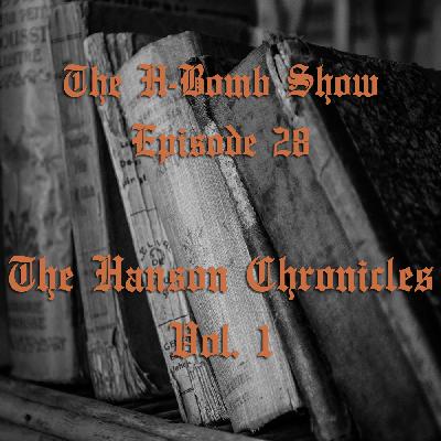 Episode 28: The Hanson Chronicles Vol. 1
