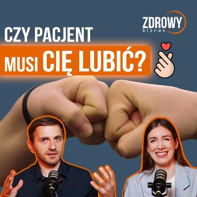 Jak powinna wyglądać relacja z pacjentem? Musicie się polubić?