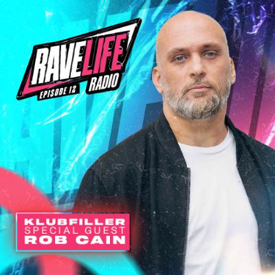 Ravelife Radio 012 - Klubfiller ft. Rob Cain Guest Mix