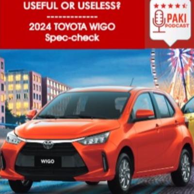 Ep.39 - Useful or Useless? - 2024 Toyota Wigo Spec-Check