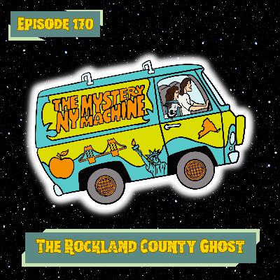 Episode 170: "The Rockland County Ghost"