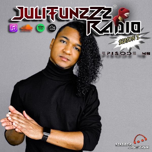 JuliTunzZz Radio Episode 49 JuliTunzZz Radio Episode 49