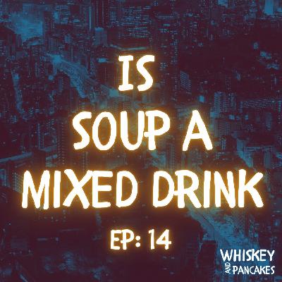Is Soup A Mixed Drink?