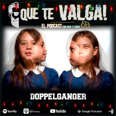 E40: Doppelganger E40: Doppelganger