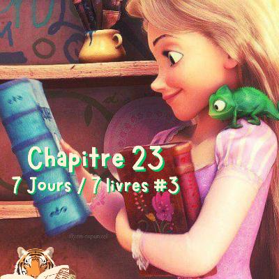 Chapitre 23 ( partie 2) : 7 jours/7 livres #3 ☀