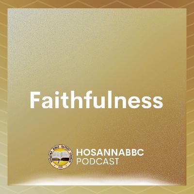 Faithfulness - Ptr. Vher C. Saballa Faithfulness - Ptr. Vher C. Saballa