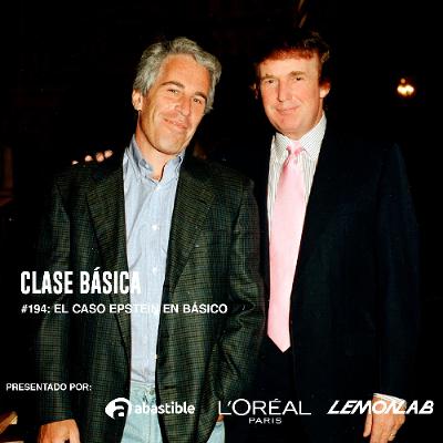 #194 El caso Epstein en básico #194 El caso Epstein en básico