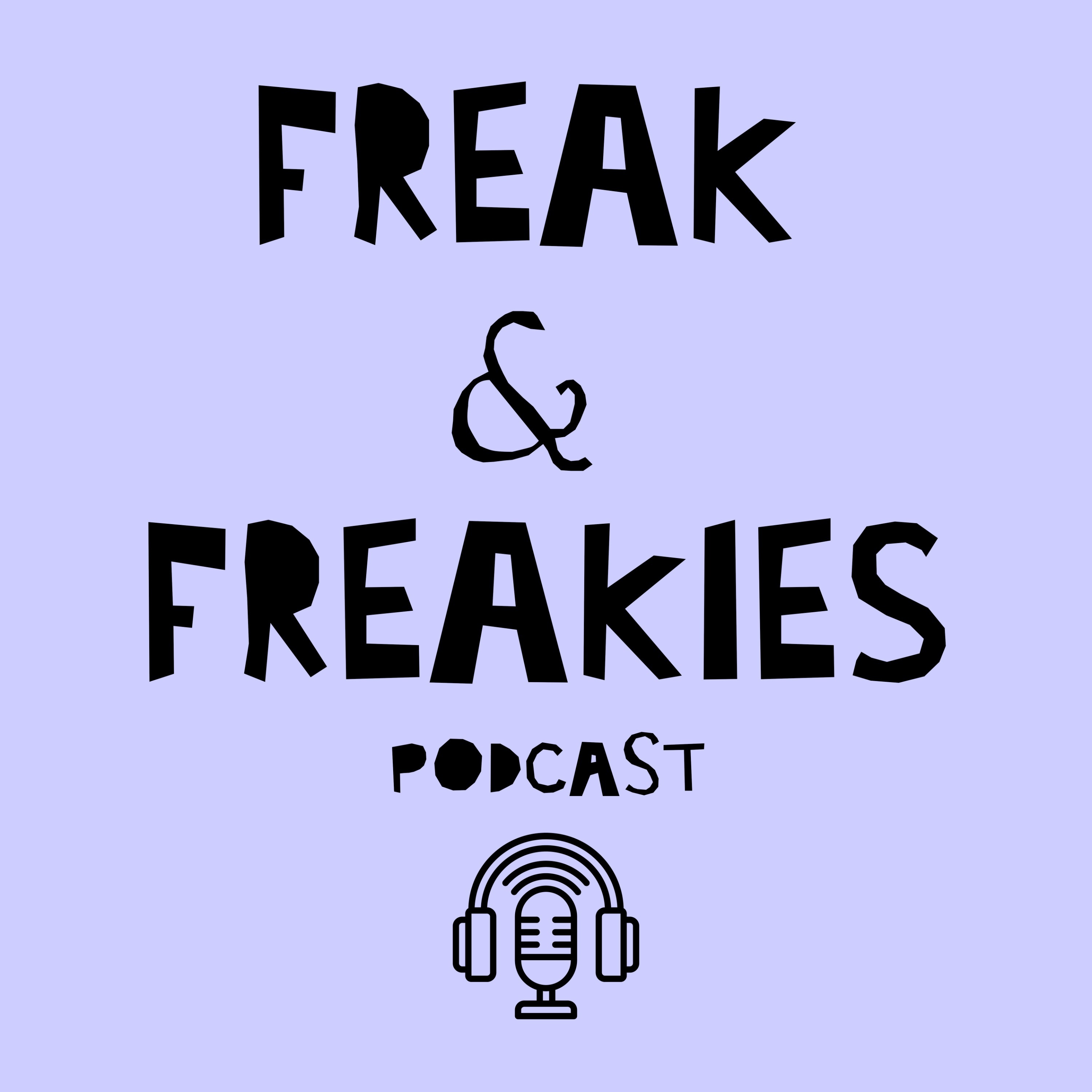 Freak & Freakies - Podcast