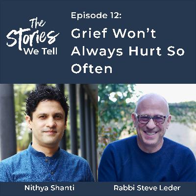 Grief Won't Always Hurt So Often with Rabbi Steve Leder