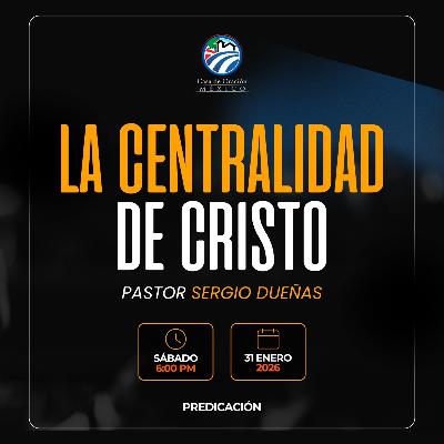Sergio Dueñas - La centralidad de Cristo Sergio Dueñas - La centralidad de Cristo