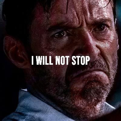 I WILL NOT STOP I WILL NOT STOP