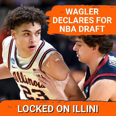 RAPID REACTION: Keaton Wagler DECLARES FOR NBA DRAFT | Illini Podcast