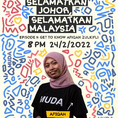 Save Johor, Save Malaysia - Episode 9 - Get to know Afiqah Zulkifli