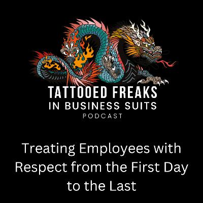 Treating Employees with Respect from the First Day to the Last