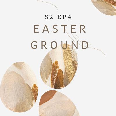 Easter Ground