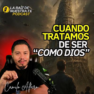 Cuando Tratamos de ser como Dios | La Torre de Babel Cuando Tratamos de ser como Dios | La Torre de Babel