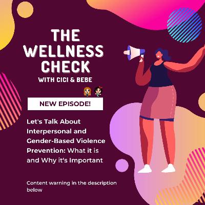 Episode 49: Let’s Talk About Interpersonal and Gender-Based Violence Prevention Episode 49: Let’s Talk About Interpersonal and Gender-Based Violence Prevention
