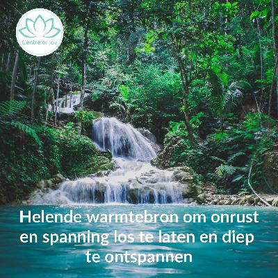 #031 | Helende warmtebron om onrust en spanning los te laten en diep te ontspannen