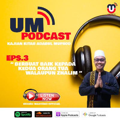 Kitab Adabul Mufrod Eps 3 - Berbuat Baik Kepada Kedua Orang Tua Walaupun Zhalim