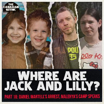 Where are Lilly and Jack Sullivan - Part 16: Daniel Martell Arrested, Malehya's side speaks Where are Lilly and Jack Sullivan - Part 16: Daniel Martell Arrested, Malehya's side speaks