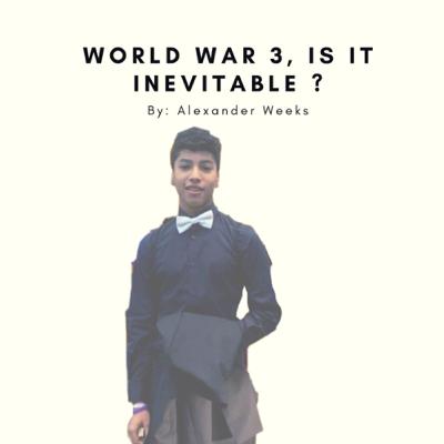 World War 3, is it inevitable?