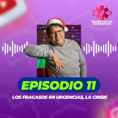 Episodio 11: Los Fracasos en Urgencias, LA CRISIS