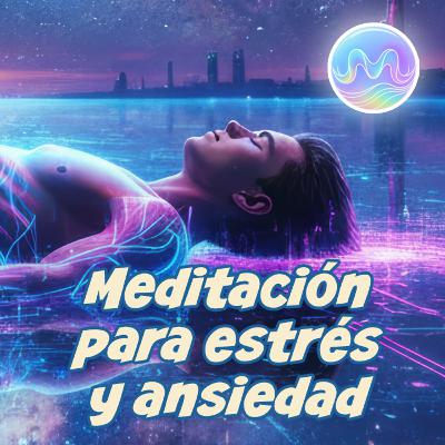 Meditación para soltar el estrés y la ansiedad