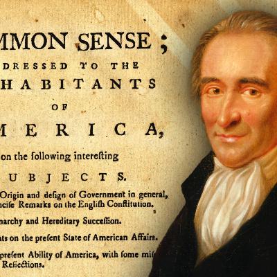 Episode 46 • Thomas Paine’s Common Sense: A Revolutionary Life and Legacy