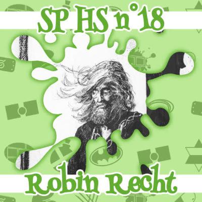 SP HS 18 : Robin Recht, L’Important c’est le Livre