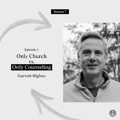Only Church vs. Only Counseling - Garrett Higbee