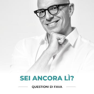 EP 162 | Sei ancora lì?