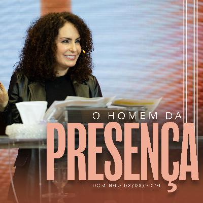 O homem da presença | Palavra de Vida e Fé