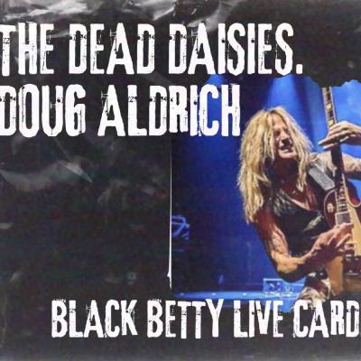 Doug Aldrich +The Dead Daisies LIVE "Black Betty"