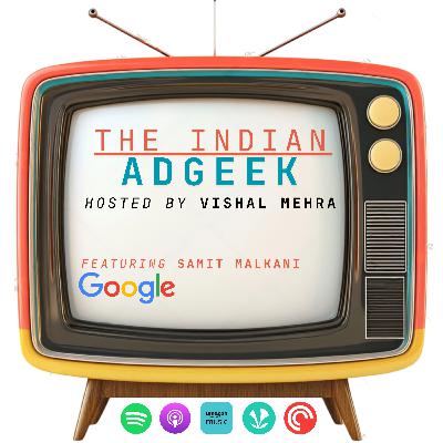 From Kolaveri to Google - feat. Samit Malkani (Head of Brand, Social & Events Marketing, SEA, Google)
