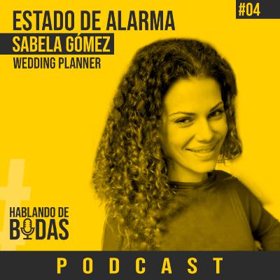 #4 – Bodas y Estado de Alarma con Sabela Gómez #4 – Bodas y Estado de Alarma con Sabela Gómez